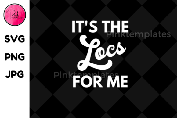 Embrace the Locs for Me Tshirt Graphic for Your Designs