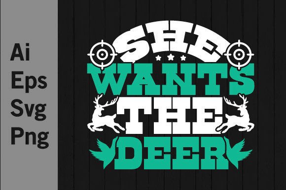 She Wants the Deer: A Hunting Graphic SVG for Bold Designs